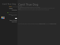 Canil Canil True Dog